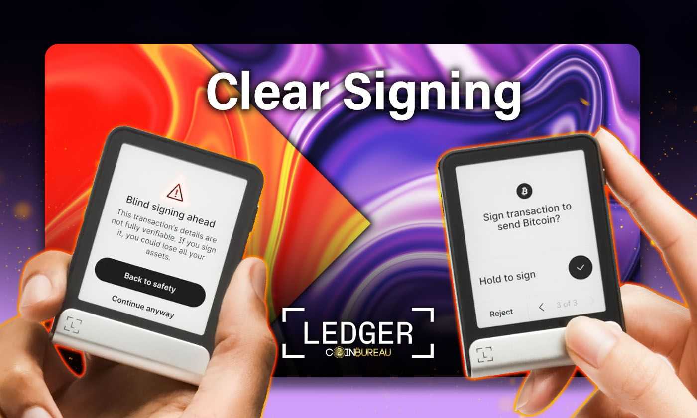 Ledger's Clear Signing Initiative: Eliminating Blind Signing Risks