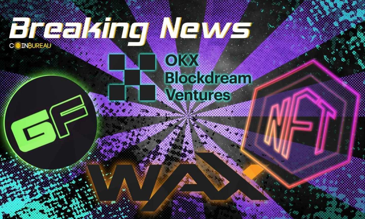 OKX Blockdream Ventures Invests Millions in GameFi and NFT Development on WAX